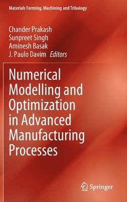 Numerical Modelling and Optimization in Advanced Manufacturing Processes 1