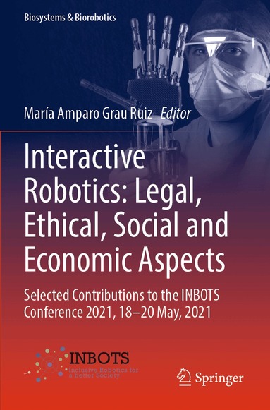 María Amparo Grau Ruiz - Interactive Robotics: Legal, Ethical, Social and Economic Aspects, Häftad