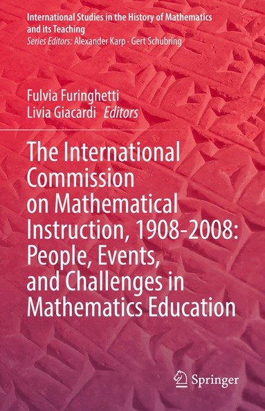 Fulvia Furinghetti, Livia Giacardi - International Commission on Mathematical Instruction, 1908-2008: People, Events, and Challenges in Mathematics Education, Inbunden