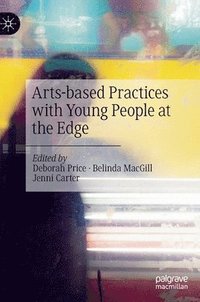 bokomslag Arts-based Practices with Young People at the Edge