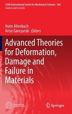 Advanced Theories for Deformation, Damage and Failure in Materials 1