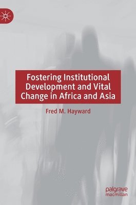 Fostering Institutional Development and Vital Change in Africa and Asia 1