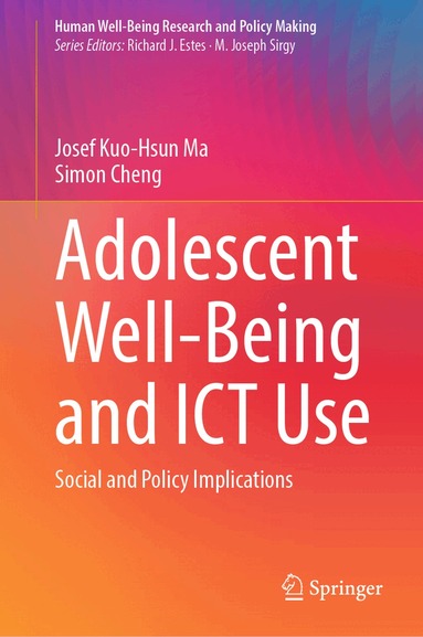 Josef Kuo-Hsun Ma, Simon Cheng - Adolescent Well-Being and ICT Use, Inbunden