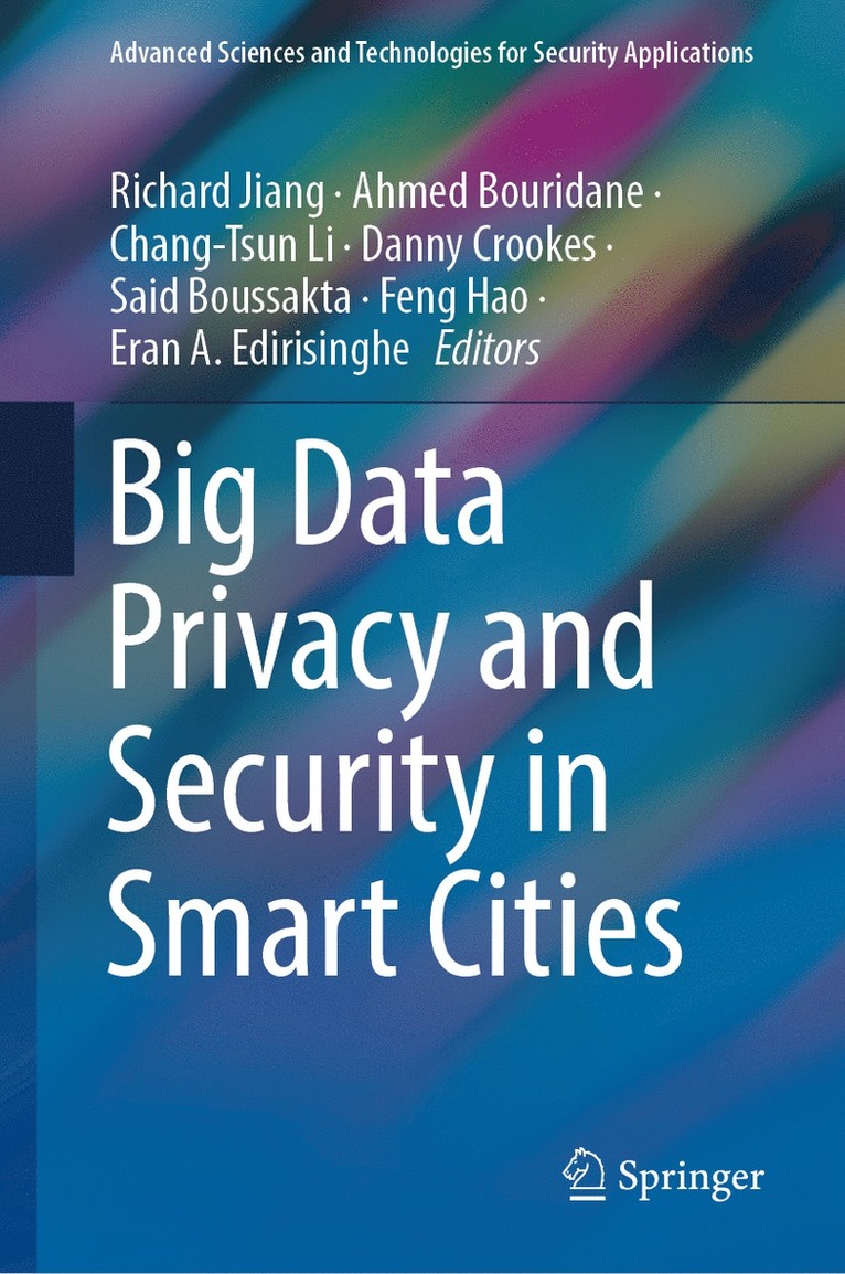 Richard Jiang, Ahmed Bouridane, Chang-Tsun Li, Danny Crookes, Said Boussakta, Feng Hao, Eran A. Edirisinghe - Big Data Privacy and Security in Smart Cities, Inbunden