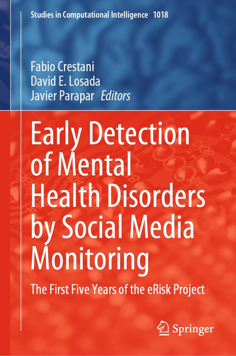 Fabio Crestani, David E. Losada, Javier Parapar - Early Detection of Mental Health Disorders by Social Media Monitoring, Inbunden