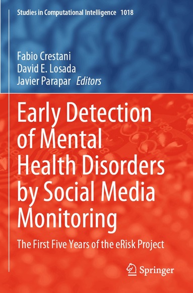 Fabio Crestani, David E. Losada, Javier Parapar - Early Detection of Mental Health Disorders by Social Media Monitoring, Häftad