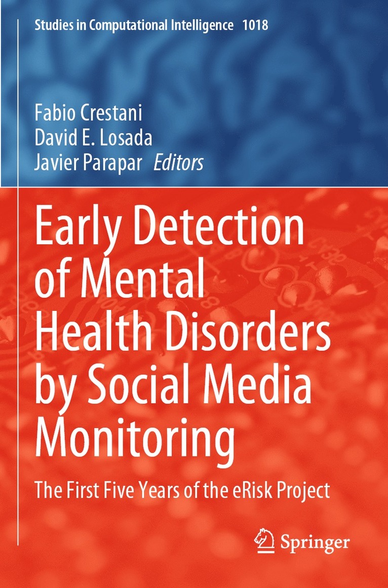 Fabio Crestani, David E. Losada, Javier Parapar - Early Detection of Mental Health Disorders by Social Media Monitoring, Häftad
