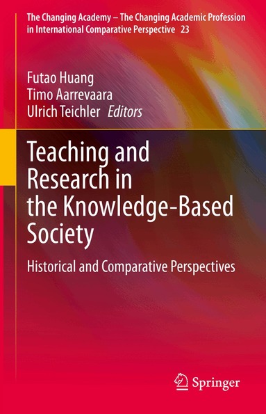 Futao Huang, Timo Aarrevaara, Ulrich Teichler - Teaching and Research in the Knowledge-Based Society, Inbunden