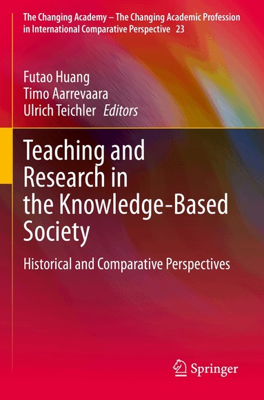 Futao Huang, Timo Aarrevaara, Ulrich Teichler - Teaching and Research in the Knowledge-Based Society, Häftad