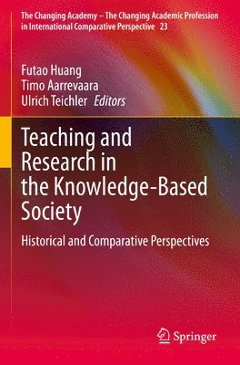 Futao Huang, Timo Aarrevaara, Ulrich Teichler - Teaching and Research in the Knowledge-Based Society, Häftad