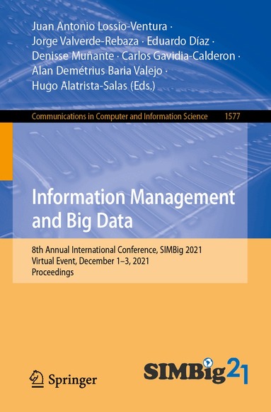 Juan Antonio Lossio-Ventura, Jorge Valverde-Rebaza, Eduardo Díaz, Denisse Muñante, Carlos Gavidia-Calderon, Alan Demétrius Baria Valejo, Hugo Alatrista-Salas - Information Management and Big Data, Häftad