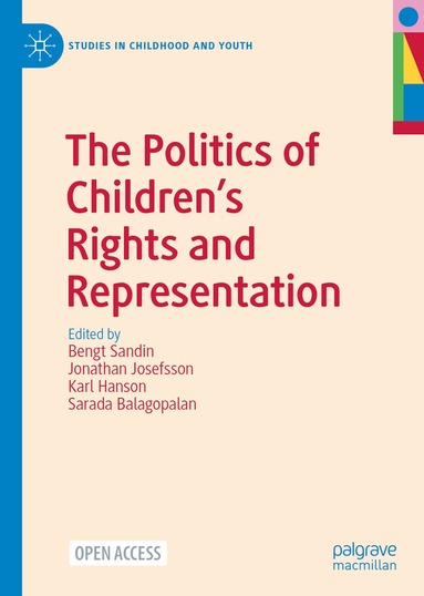 Bengt Sandin, Jonathan Josefsson, Karl Hanson, Sarada Balagopalan - Politics of Children’s Rights and Representation, Inbunden