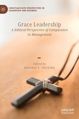 Russell L. Huizing - Grace Leadership, Inbunden