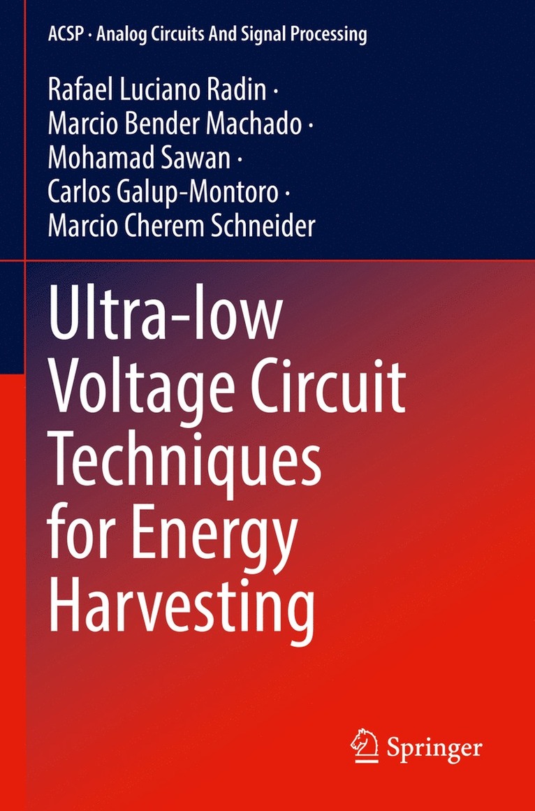 Rafael Luciano Radin, Marcio Bender Machado, Mohamad Sawan, Carlos Galup-Montoro, Marcio Cherem Schneider - Ultra-low Voltage Circuit Techniques for Energy Harvesting, Häftad