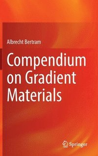 bokomslag Compendium on Gradient Materials