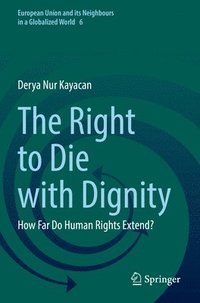 bokomslag The Right to Die with Dignity