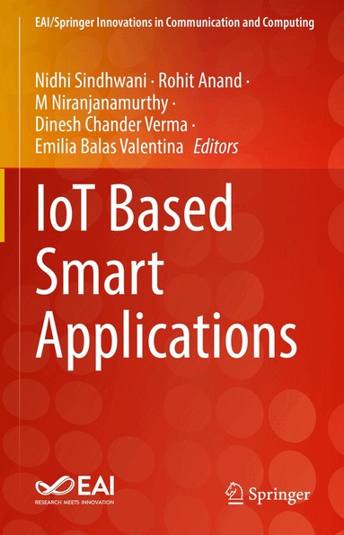 Nidhi Sindhwani, Rohit Anand, M Niranjanamurthy, Dinesh Chander Verma, Emilia Balas Valentina - IoT Based Smart Applications, Inbunden