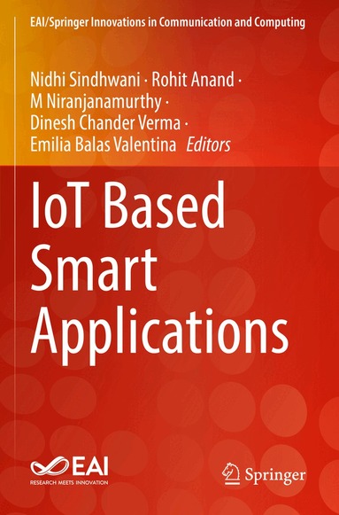 Nidhi Sindhwani, Rohit Anand, M Niranjanamurthy, Dinesh Chander Verma, Emilia Balas Valentina - IoT Based Smart Applications, Häftad