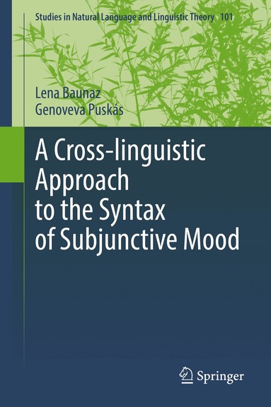 Lena Baunaz, Genoveva Puskás - Cross-linguistic Approach to the Syntax of Subjunctive Mood, Inbunden