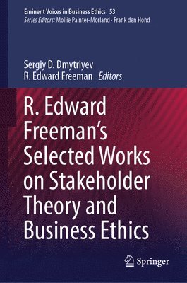 bokomslag R. Edward Freeman's Selected Works on Stakeholder Theory and Business Ethics