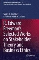 bokomslag R. Edward Freemans Selected Works on Stakeholder Theory and Business Ethics