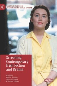 bokomslag Screening Contemporary Irish Fiction and Drama