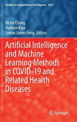 bokomslag Artificial Intelligence and Machine Learning Methods in COVID-19 and Related Health Diseases