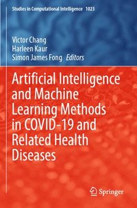 bokomslag Artificial Intelligence and Machine Learning Methods in COVID-19 and Related Health Diseases