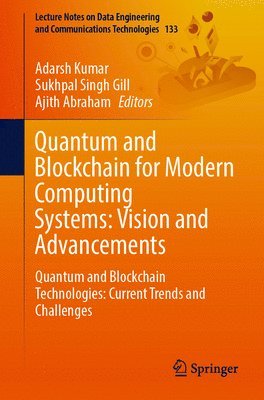 Adarsh Kumar, Sukhpal Singh Gill, Ajith Abraham - Quantum and Blockchain for Modern Computing Systems: Vision and Advancements, Häftad