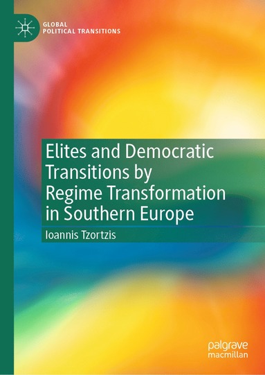 bokomslag Elites and Democratic Transitions by Regime Transformation in Southern Europe