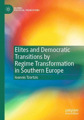 bokomslag Elites and Democratic Transitions by Regime Transformation in Southern Europe