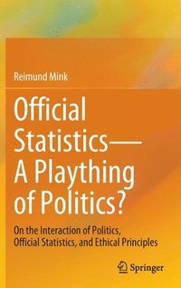 bokomslag Official StatisticsA Plaything of Politics?