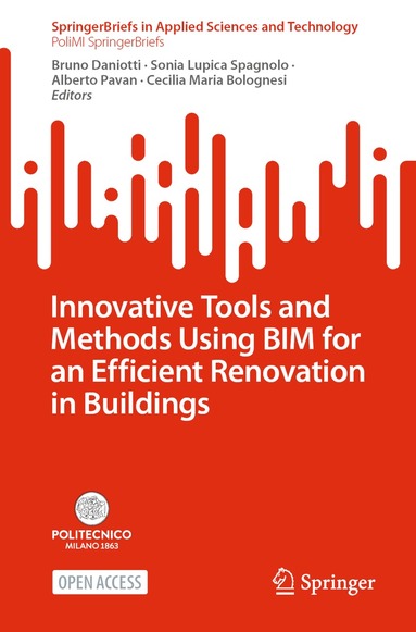 Bruno Daniotti, Sonia Lupica Spagnolo, Alberto Pavan, Cecilia Maria Bolognesi - Innovative Tools and Methods Using BIM for an Efficient Renovation in Buildings, Häftad