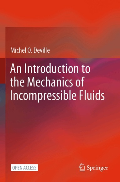 Michel O. Deville - Introduction to the Mechanics of Incompressible Fluids, Häftad