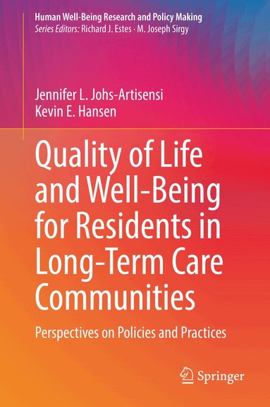 Jennifer L. Johs-Artisensi, Kevin E. Hansen - Quality of Life and Well-Being for Residents in Long-Term Care Communities, Inbunden
