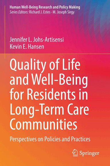 Jennifer L. Johs-Artisensi, Kevin E. Hansen - Quality of Life and Well-Being for Residents in Long-Term Care Communities, Häftad