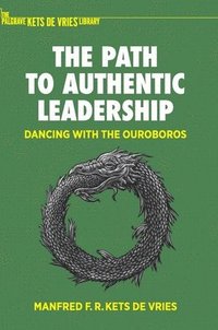 bokomslag The Path to Authentic Leadership