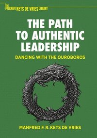 bokomslag The Path to Authentic Leadership