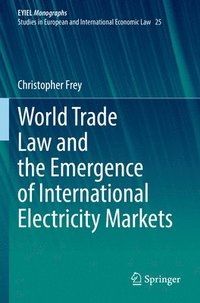 bokomslag World Trade Law and the Emergence of International Electricity Markets