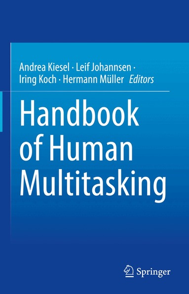 Andrea Kiesel, Leif Johannsen, Iring Koch, Hermann Müller - Handbook of Human Multitasking, Inbunden