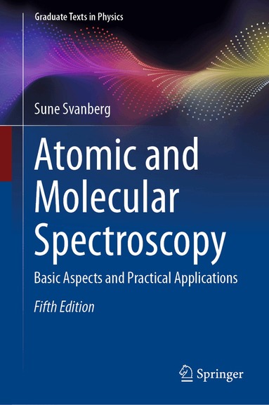 Sune Svanberg - Atomic and Molecular Spectroscopy, Inbunden