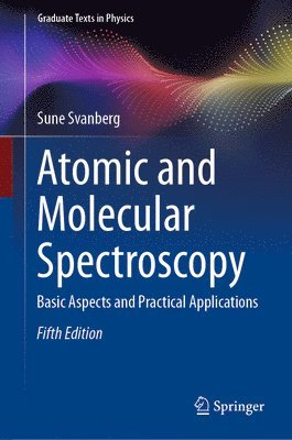 Sune Svanberg - Atomic and Molecular Spectroscopy, Inbunden