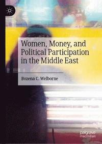 bokomslag Women, Money, and Political Participation in the Middle East