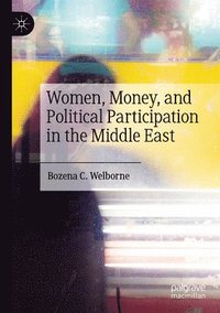 bokomslag Women, Money, and Political Participation in the Middle East