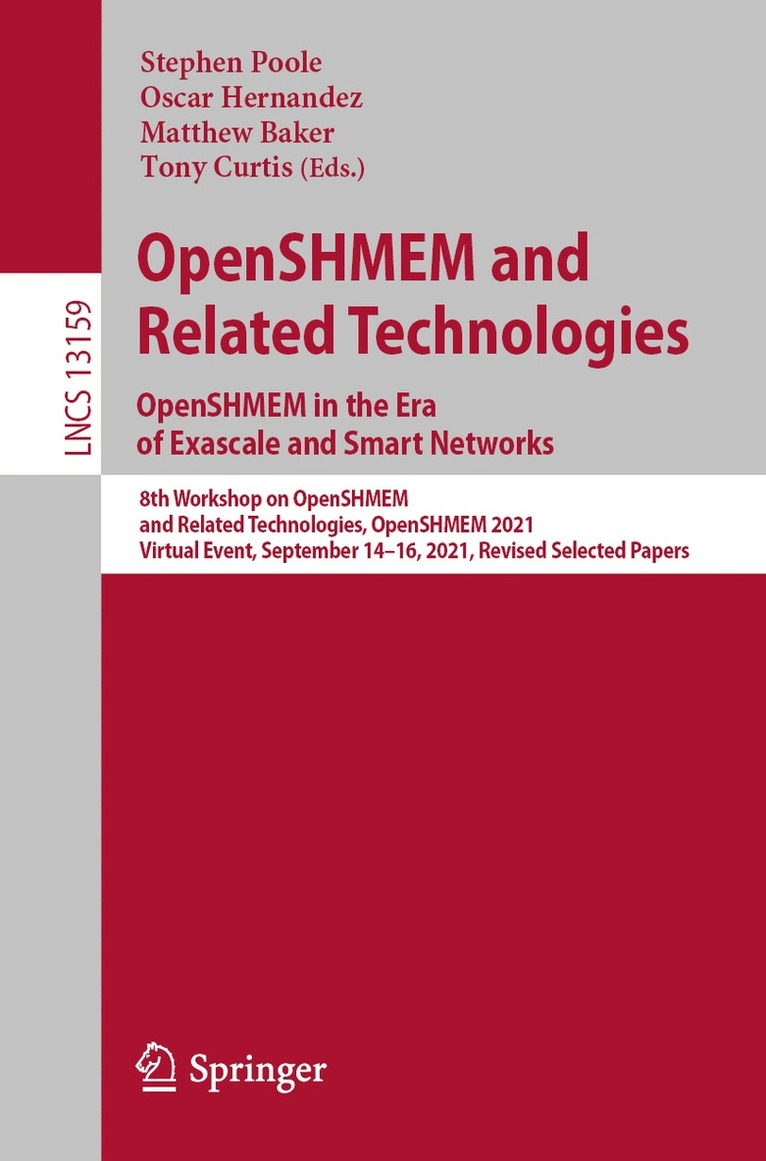 Stephen Poole, Oscar Hernandez, Matthew Baker, Tony Curtis - OpenSHMEM and Related Technologies. OpenSHMEM in the Era of Exascale and Smart Networks, Häftad