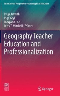 bokomslag Geography Teacher Education and Professionalization