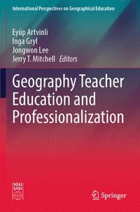 bokomslag Geography Teacher Education and Professionalization