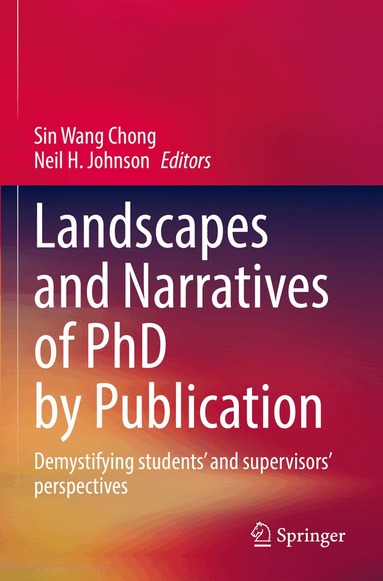 Sin Wang Chong, Neil Johnson - Landscapes and Narratives of PhD by Publication, Häftad