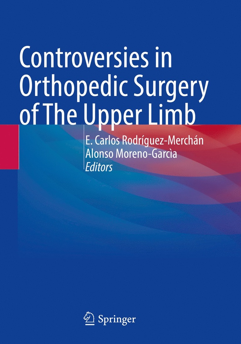 Controversies in Orthopedic Surgery of The Upper Limb