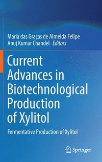 bokomslag Current Advances in Biotechnological Production of Xylitol